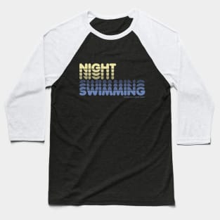 Nightswimming (deserves a quiet night) Baseball T-Shirt